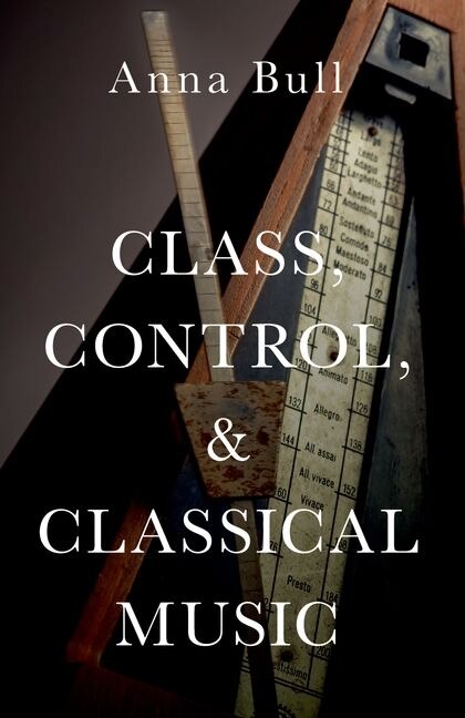Front cover_Class, Control, and Classical Music