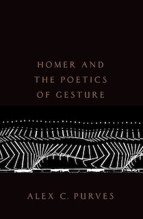 Couverture_Homer and the Poetics of Gesture