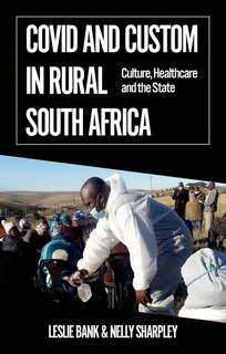 Covid and Custom in Rural South Africa: Culture, Healthcare and the State