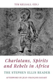 Front cover_Charlatans, Spirits And Rebels In Africa