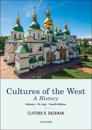 Cultures of the West: A History, Volume 1: To 1750