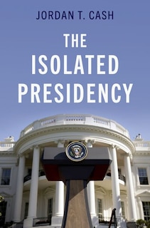 Couverture_The Isolated Presidency