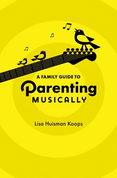 Couverture_A Family Guide to Parenting Musically