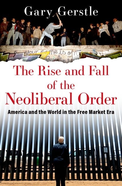 Front cover_The Rise and Fall of the Neoliberal Order