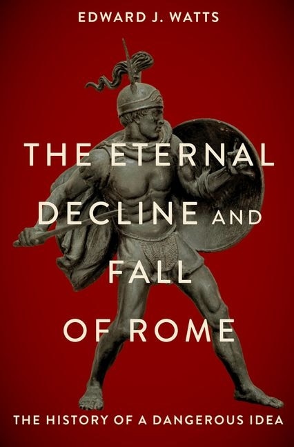 Front cover_The Eternal Decline and Fall of Rome