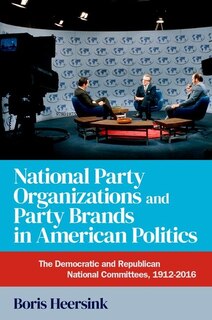Couverture_National Party Organizations and Party Brands in American Politics