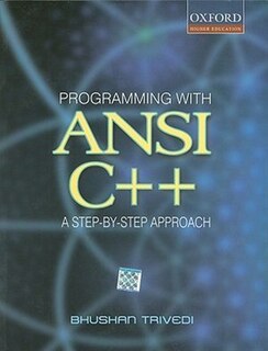 Programming with ANSI C++: A Step-by-step Approach