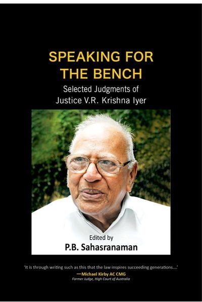 Speaking for the Bench: Selected Judgements of Justice V.r. Krishna Iyer