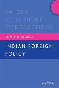 Indian Foreign Policy: Oxford India Short Introductions