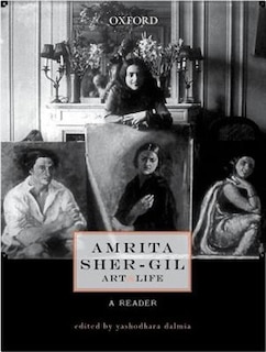 Amrita Sher-Gil: Art and Life: A Reader