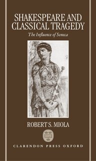 Front cover_Shakespeare and Classical Tragedy