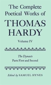 Front cover_The Complete Poetical Works of Thomas Hardy: Volume IV: The Dynasts, Parts First and Second