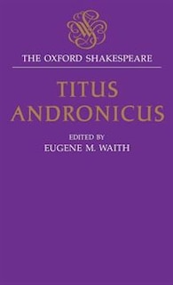 Front cover_The Oxford Shakespeare: Titus Andronicus