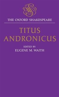 Front cover_The Oxford Shakespeare: Titus Andronicus