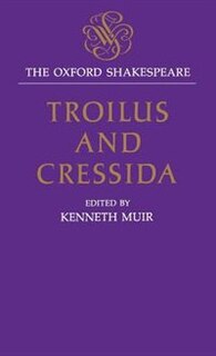 Front cover_The Oxford Shakespeare: Troilus and Cressida