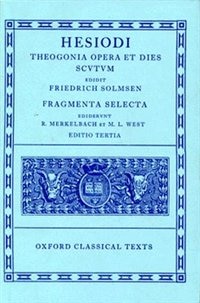 Couverture_Hesiod Theogonia, Opera et Dies, Scutum, Fragmenta Selecta