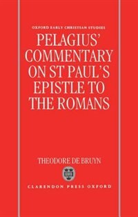 Front cover_Pelagius' Commentary on St Paul's Epistle to the Romans