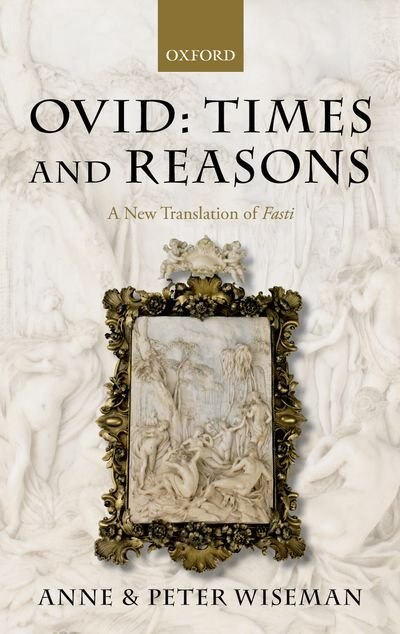 Ovid: Times and Reasons: A New Translation of Fasti