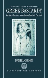 Front cover_Greek Bastardy in the Classical and Hellenistic Periods