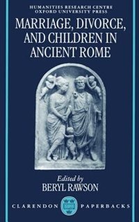 Marriage, Divorce, and Children in Ancient Rome