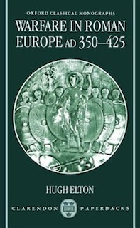 Warfare in Roman Europe AD 350-425: Warfare In Roman Europe Ad 350