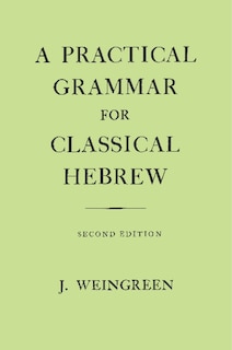 A Practical Grammar for Classical Hebrew