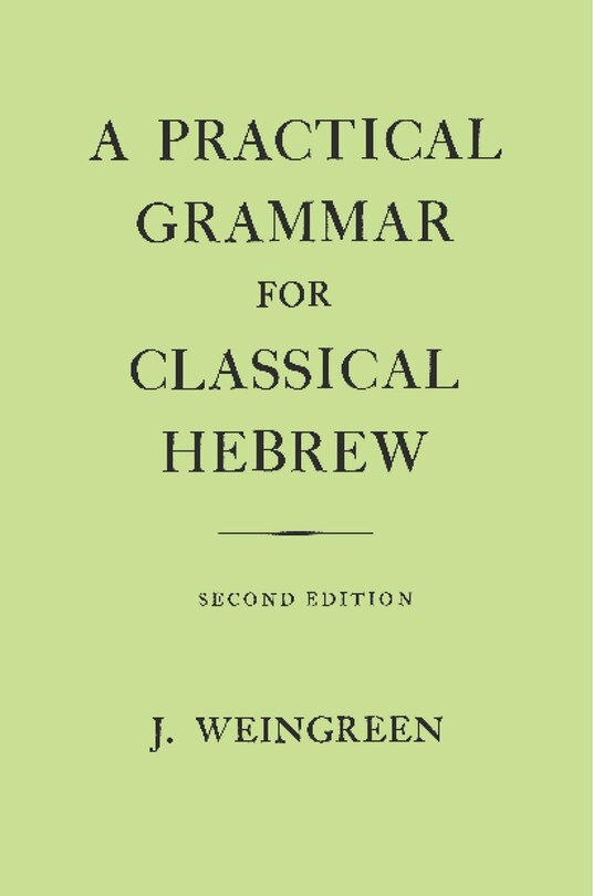 A Practical Grammar for Classical Hebrew