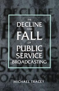Couverture_The Decline and Fall of Public Service Broadcasting
