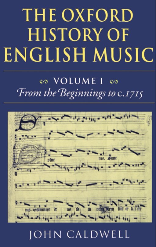 Couverture_The Oxford History of English Music: Volume 1: From the Beginnings to c.1715