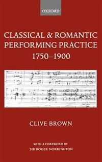 Front cover_Classical and Romantic Performing Practice 1750-1900