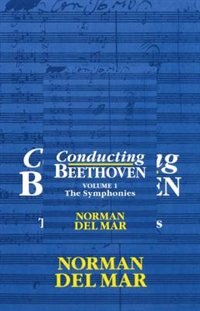 Front cover_Conducting Beethoven: Volume 1: The Symphonies