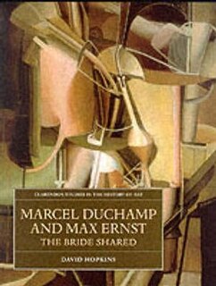 Marcel Duchamp and Max Ernst: The Bride Shared