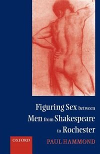 Couverture_Figuring Sex between Men from Shakespeare to Rochester
