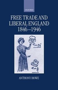 Front cover_Free Trade and Liberal England, 1846-1946