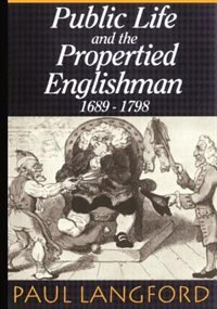 Couverture_Public Life and the Propertied Englishman 1689-1798