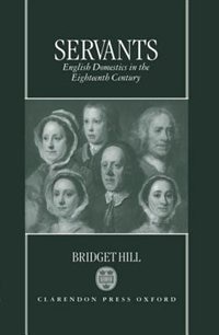 Servants: English Domestics in the Eighteenth Century