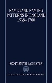 Front cover_Names and Naming Patterns in England 1538-1700
