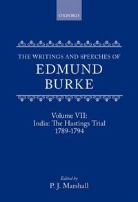 Front cover_The Writings and Speeches of Edmund Burke: Volume VII: India: The Hastings Trial 1789-1794