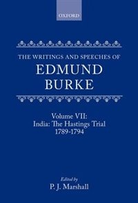 Front cover_The Writings and Speeches of Edmund Burke: Volume VII: India: The Hastings Trial 1789-1794
