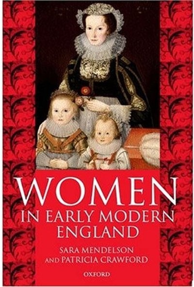 Front cover_Women in Early Modern England 1550-1720