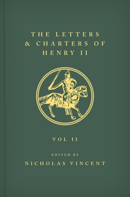 Front cover_The Letters and Charters of Henry II, King of England 1154-1189