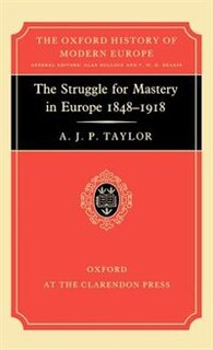 Front cover_The Struggle for Mastery in Europe, 1848-1918