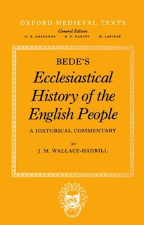 Bede's Ecclesiastical History of the English People: A Historical Commentary