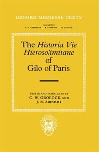 Front cover_The Historia Vie Hierosolimitane of Gilo of Paris and a Second, Anonymous Author
