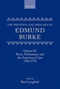 Couverture_The Writings and Speeches of Edmund Burke: Volume II: Party, Parliament and the American Crisis, 1766-1774