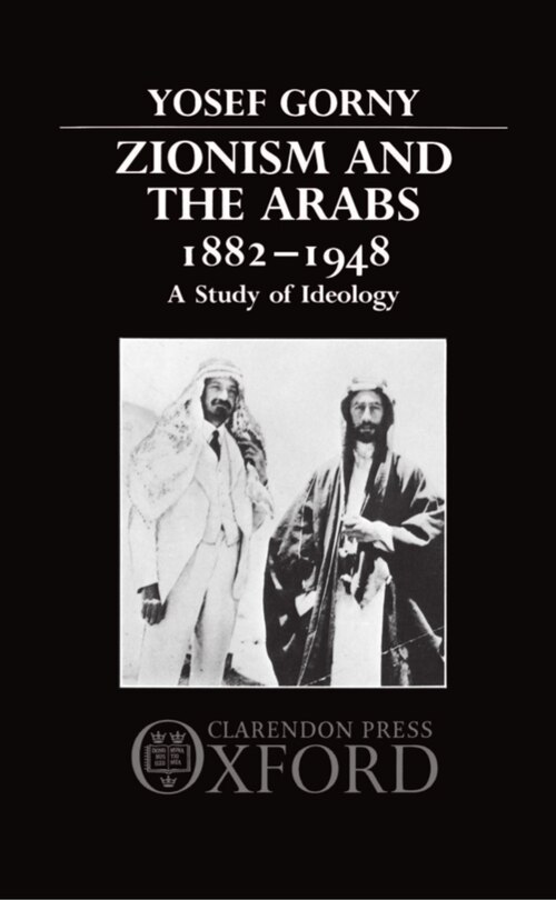Couverture_Zionism and the Arabs 1882-1948