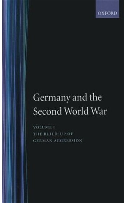Couverture_Germany and the Second World War: Volume 1: The Build-up of German Aggression