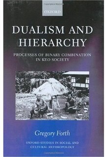 Dualism and Hierarchy C: Processes of Binary Combination in Keo Society