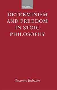 Couverture_Determinism and Freedom in Stoic Philosophy