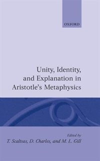 Couverture_Unity, Identity, and Explanation in Aristotle's Metaphysics